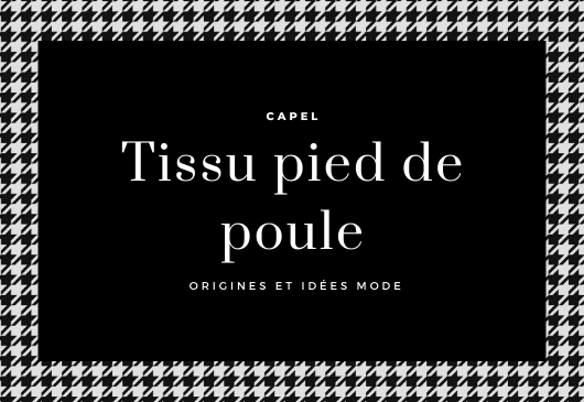 Le tissu motif pied de poule