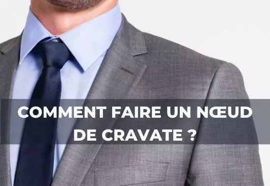 Comment faire un nœud de cravate ?